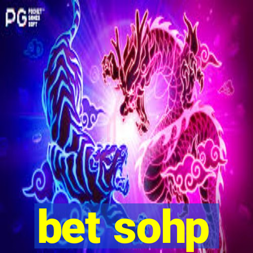 bet sohp